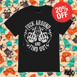 Fuck Around And Find Out Skull Skeleton Shirt