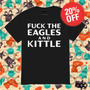 Fuck The Eagles And Kittle Shirt