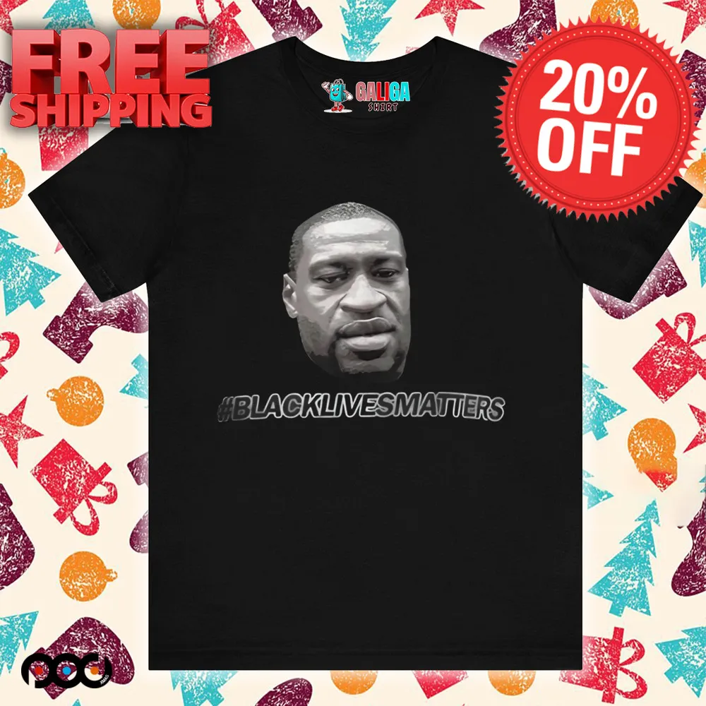 George floyd backlivesmatters shirt