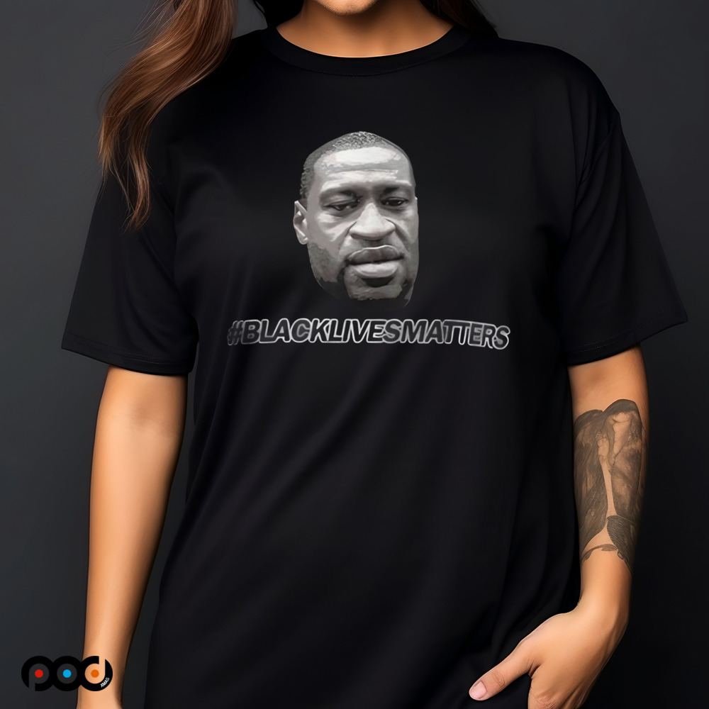 George floyd backlivesmatters shirt