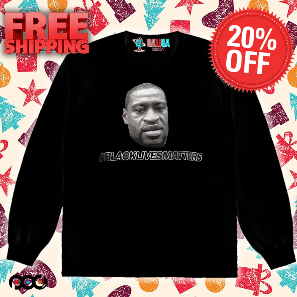 George floyd backlivesmatters shirt