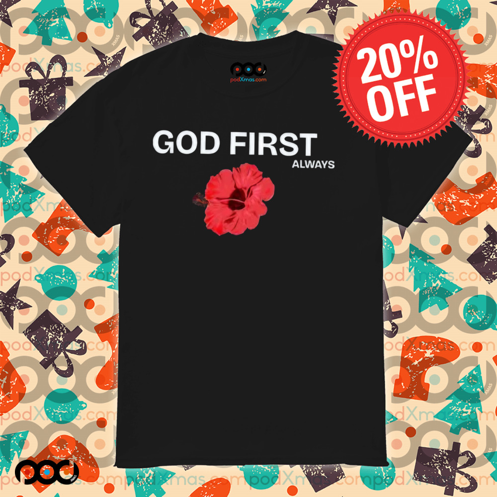 God First Always HIBISCUS Shirt