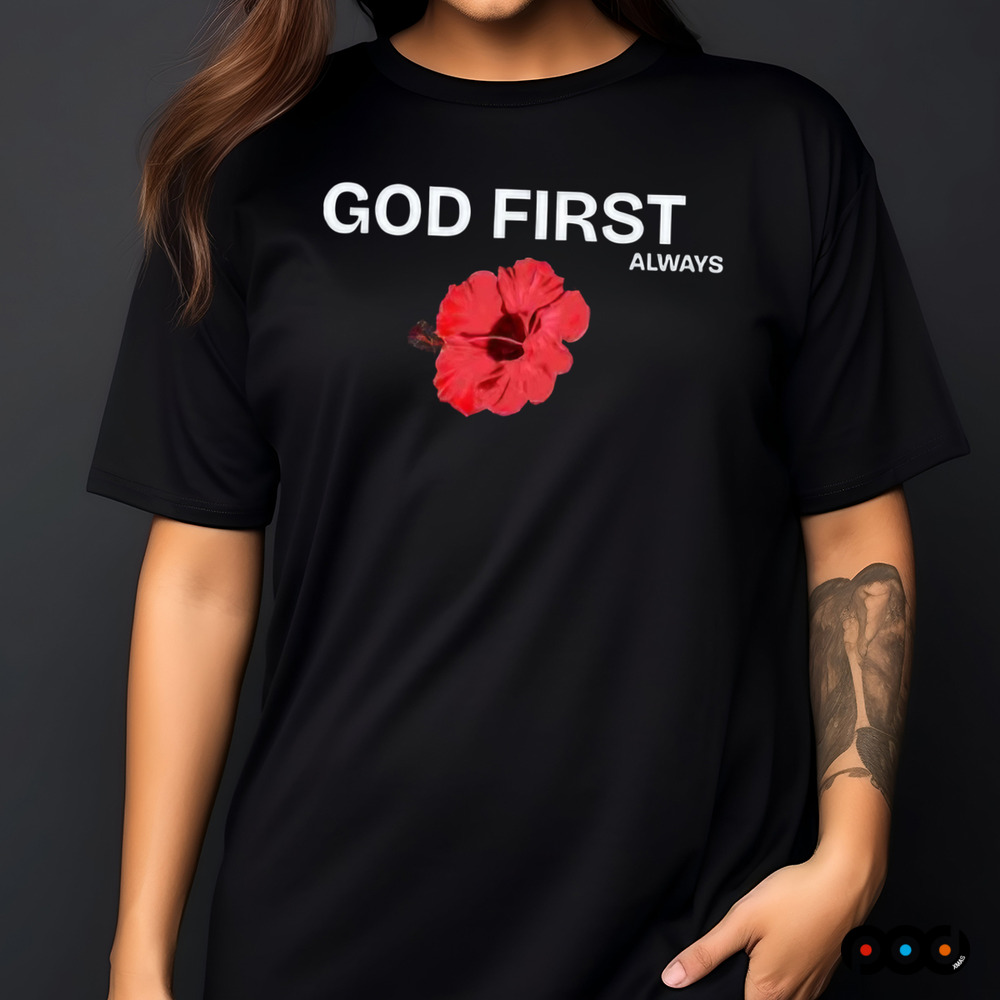 God First Always HIBISCUS Shirt