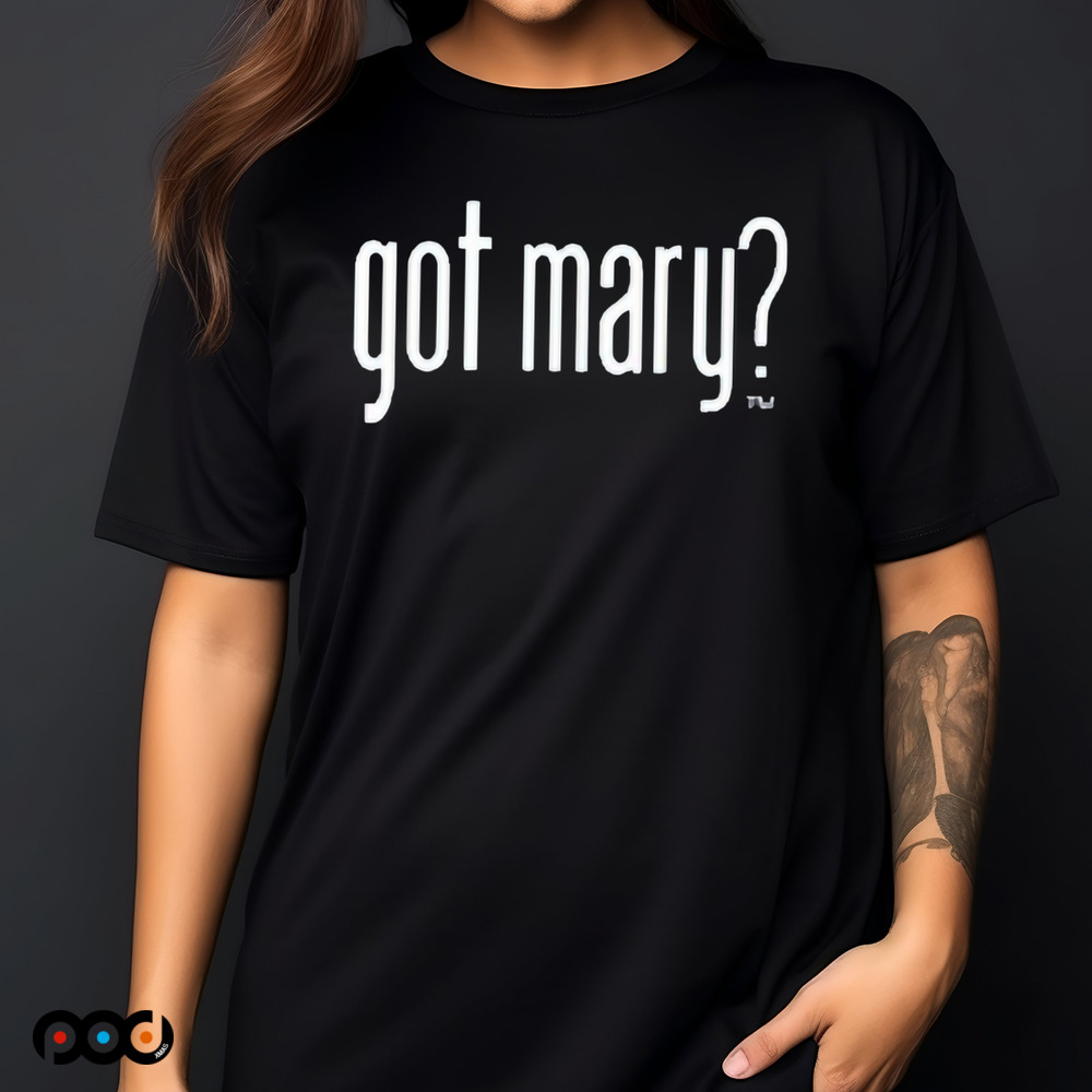 Got Mary Shirt