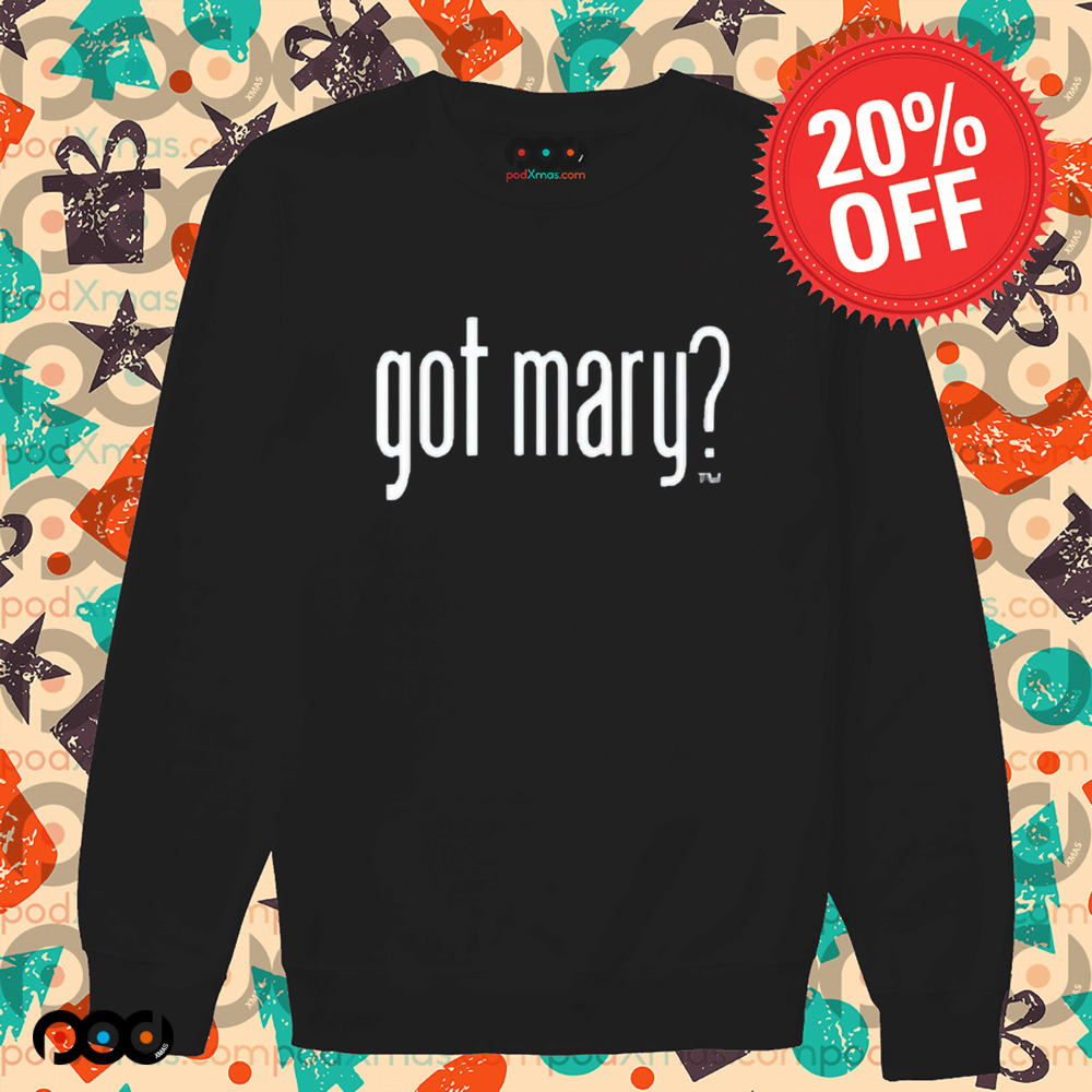 Got Mary Shirt