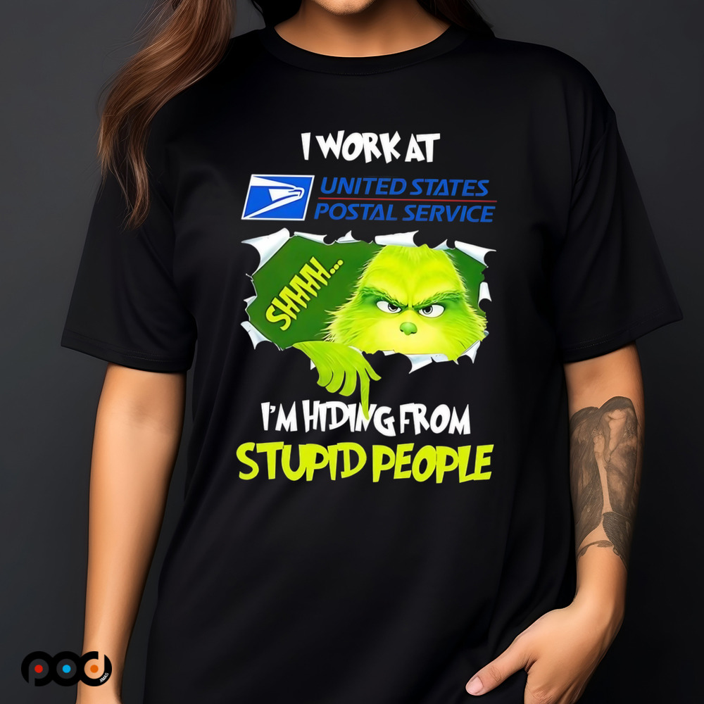Grinch I work at USPS I’m hiding from stupid people shirt