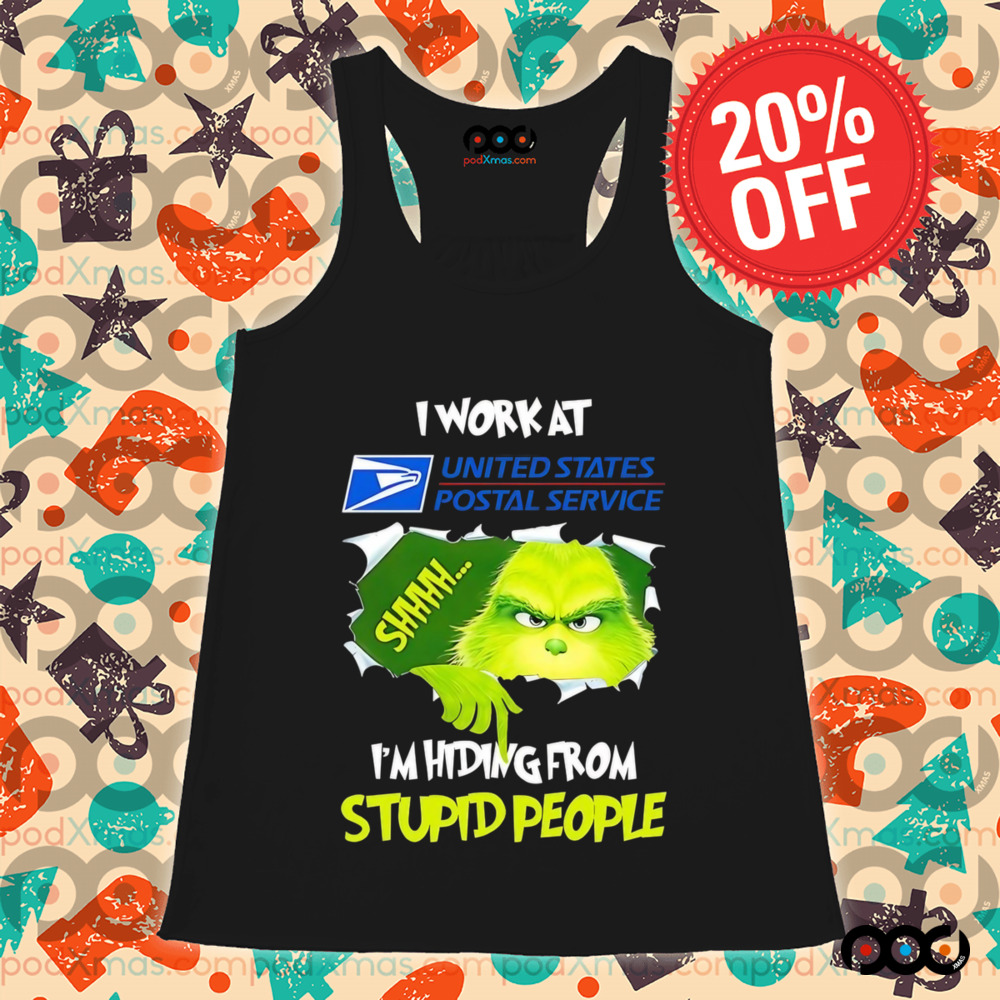 Grinch I work at USPS I’m hiding from stupid people shirt