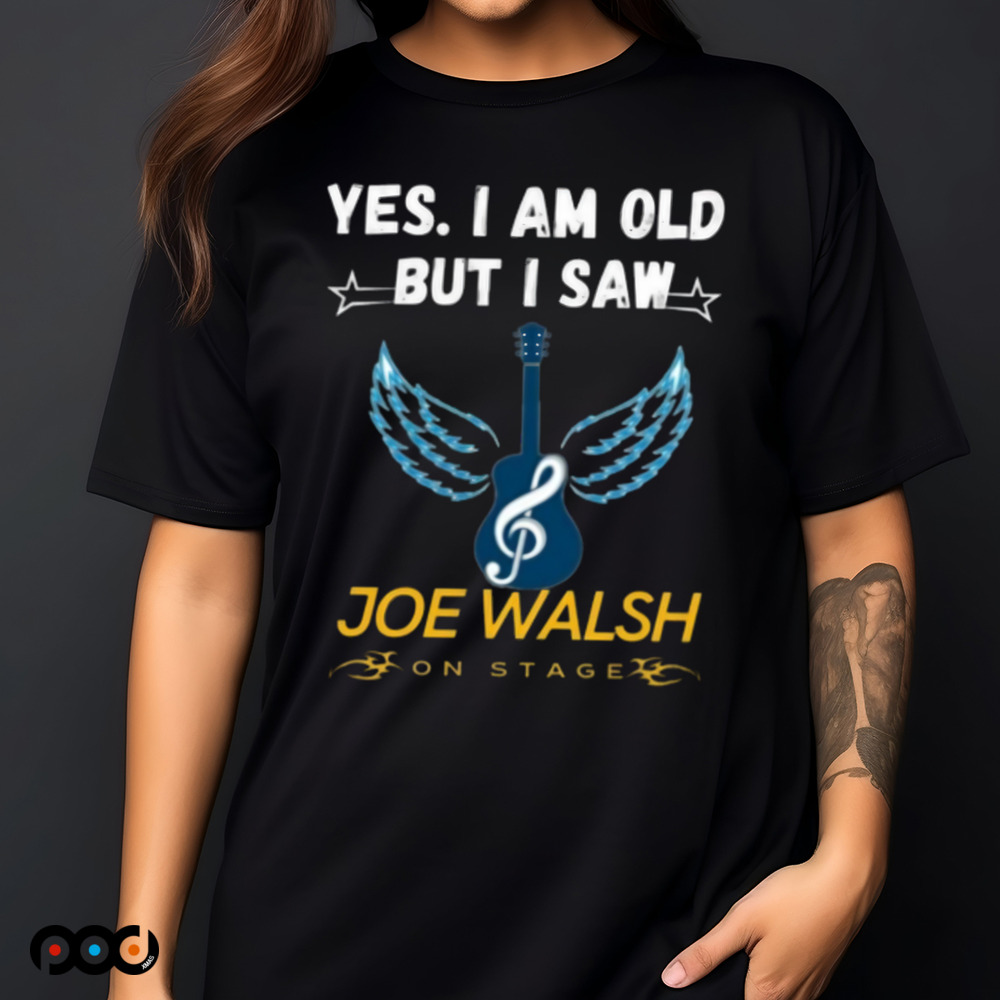 Guitar with Wings Yes I am Old But I saw Joe Walsh on state shirt