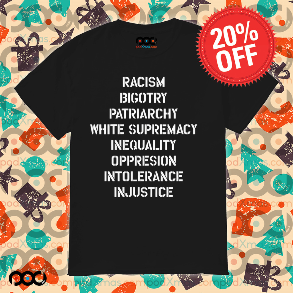 Hasan Piker Racism Bigotry Patriarchy White Supremacy Inequality Oppression Into Tall Shirt