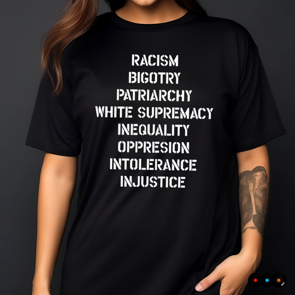 Hasan Piker Racism Bigotry Patriarchy White Supremacy Inequality Oppression Into Tall Shirt