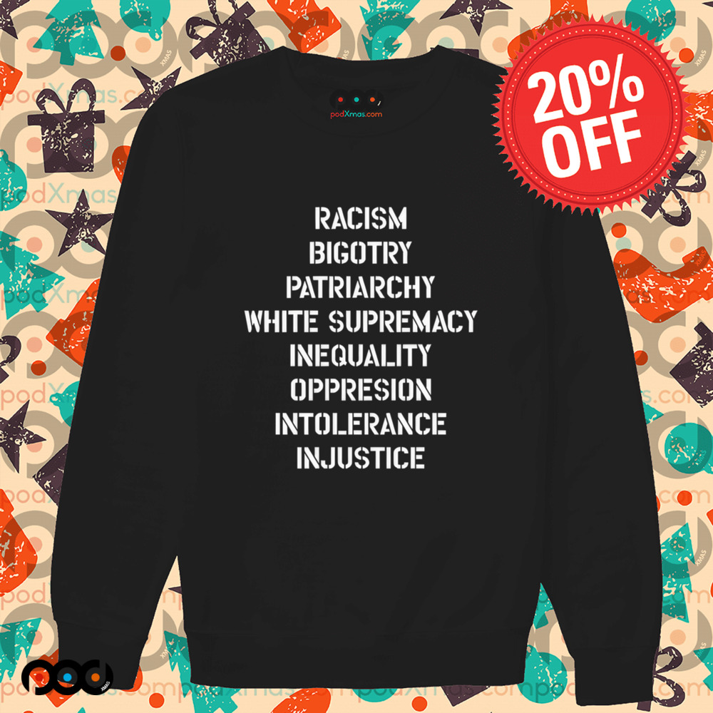 Hasan Piker Racism Bigotry Patriarchy White Supremacy Inequality Oppression Into Tall Shirt