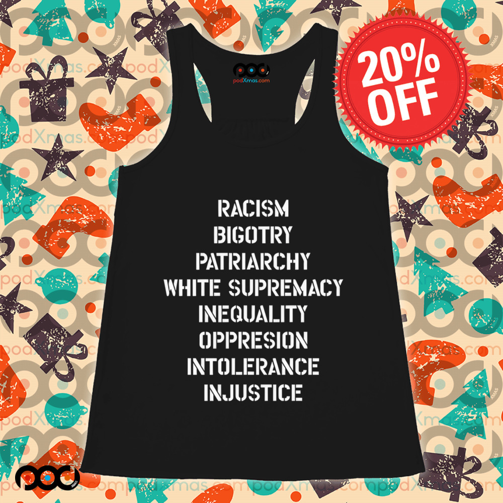 Hasan Piker Racism Bigotry Patriarchy White Supremacy Inequality Oppression Into Tall Shirt