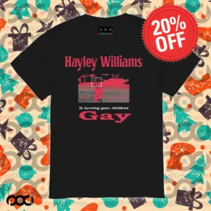 Hayley Williams is Turning Your Children Gay Shirt