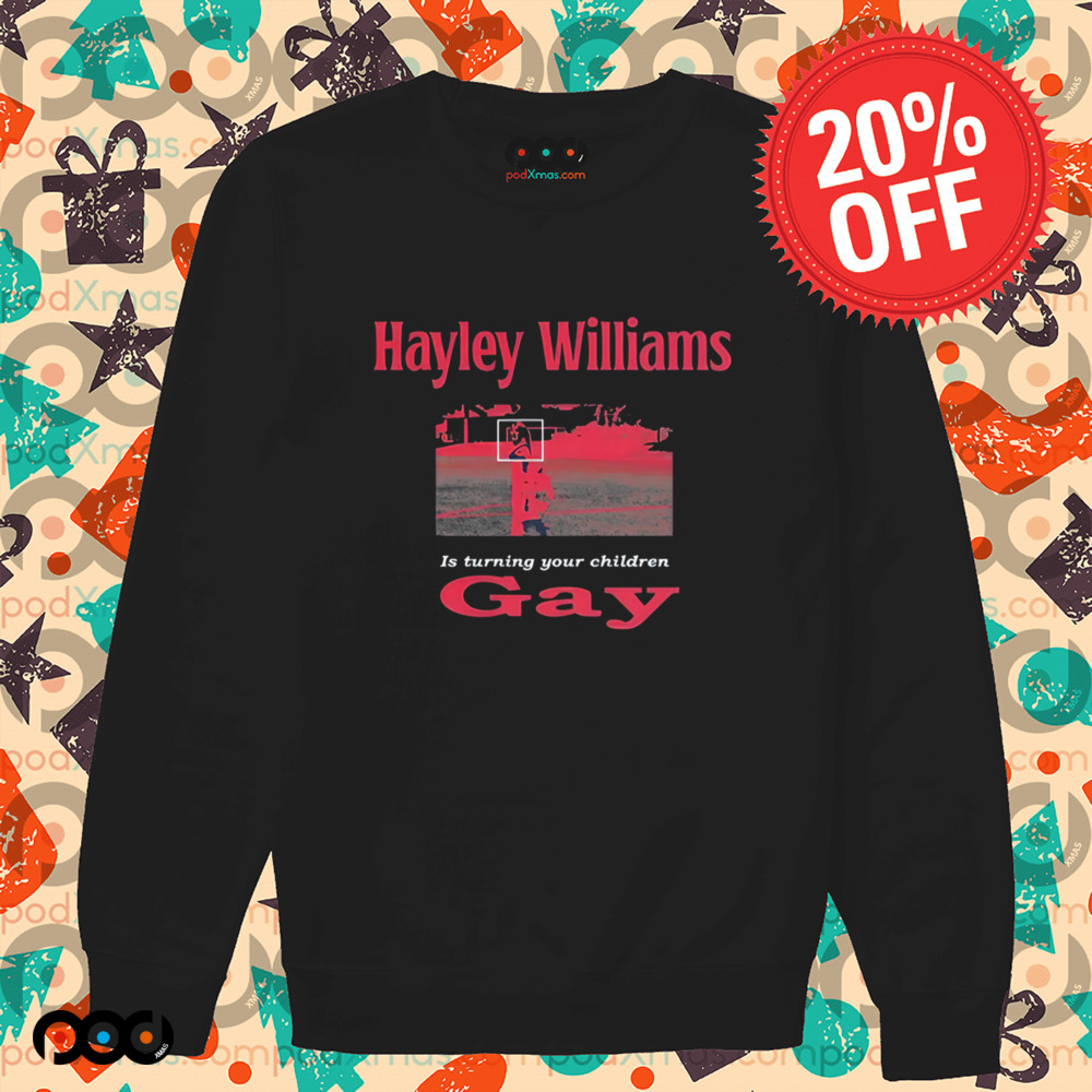 Hayley Williams is Turning Your Children Gay Shirt