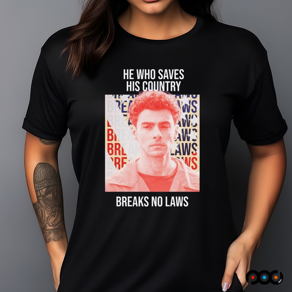 He Who Saves His Country Breaks No Laws Shirt He Who Saves His Country Breaks No Laws Shirt