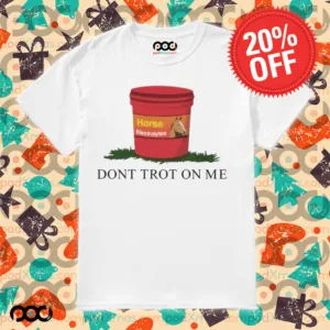 Horseade Don't Trot On Me Shirt