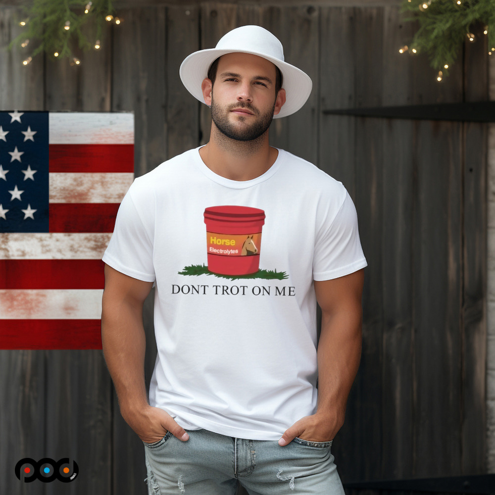 Horseade Don't Trot On Me Shirt