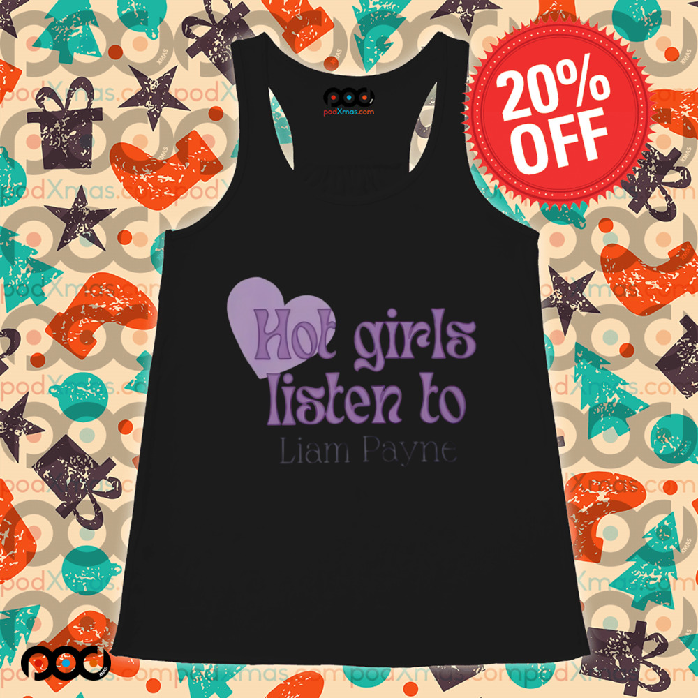 Hot Girls Listen To Liam Payne Shirt
