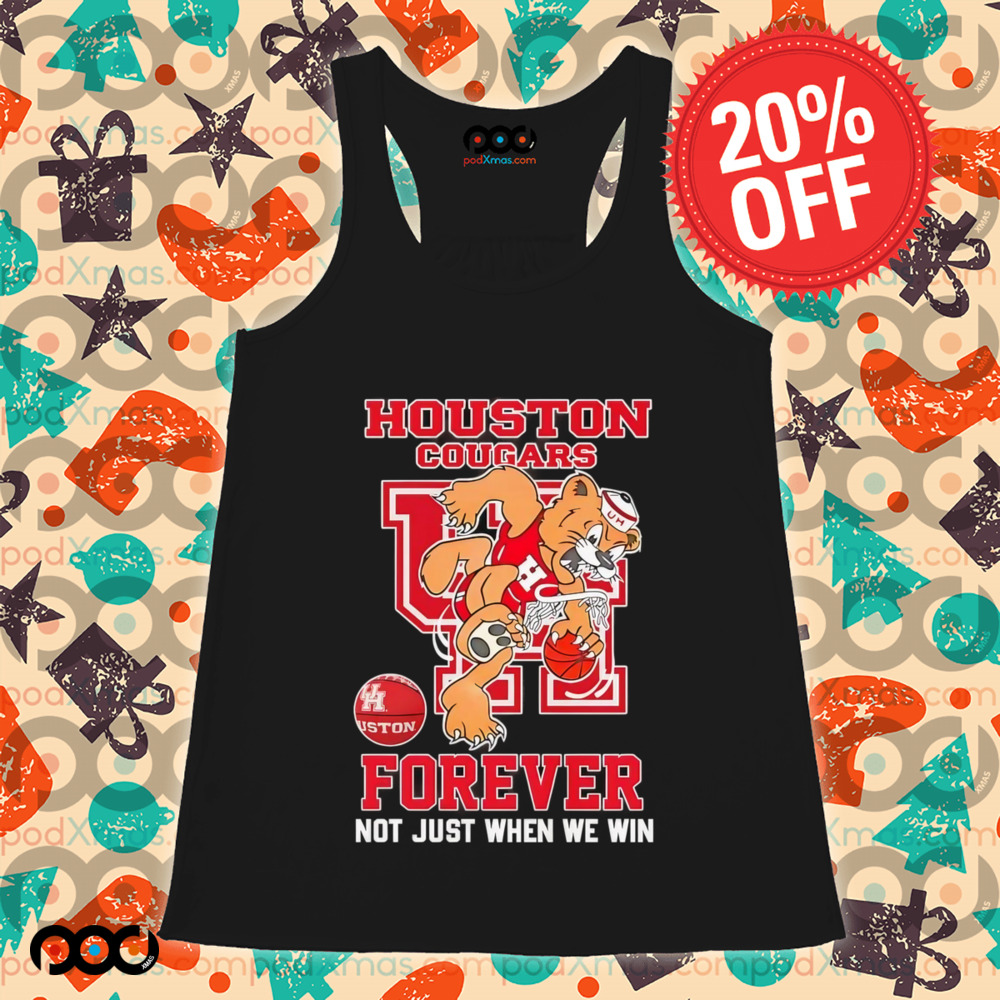 Houston Cougars forever not just when we win mascot shirt Houston Cougars forever not just when we win mascot shirt