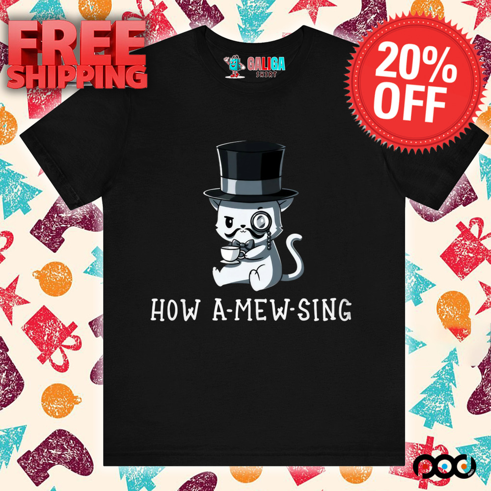 How a mew sing shirt