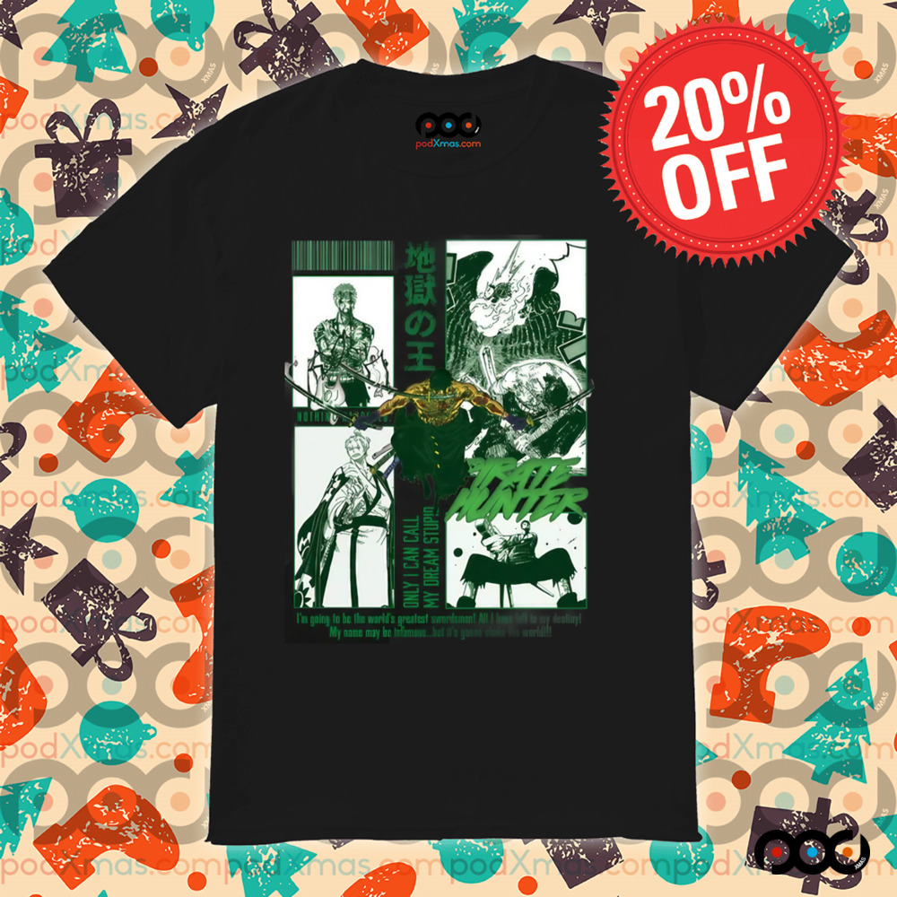 IDOLS ZORO Only I can call my dream stupid Shirt