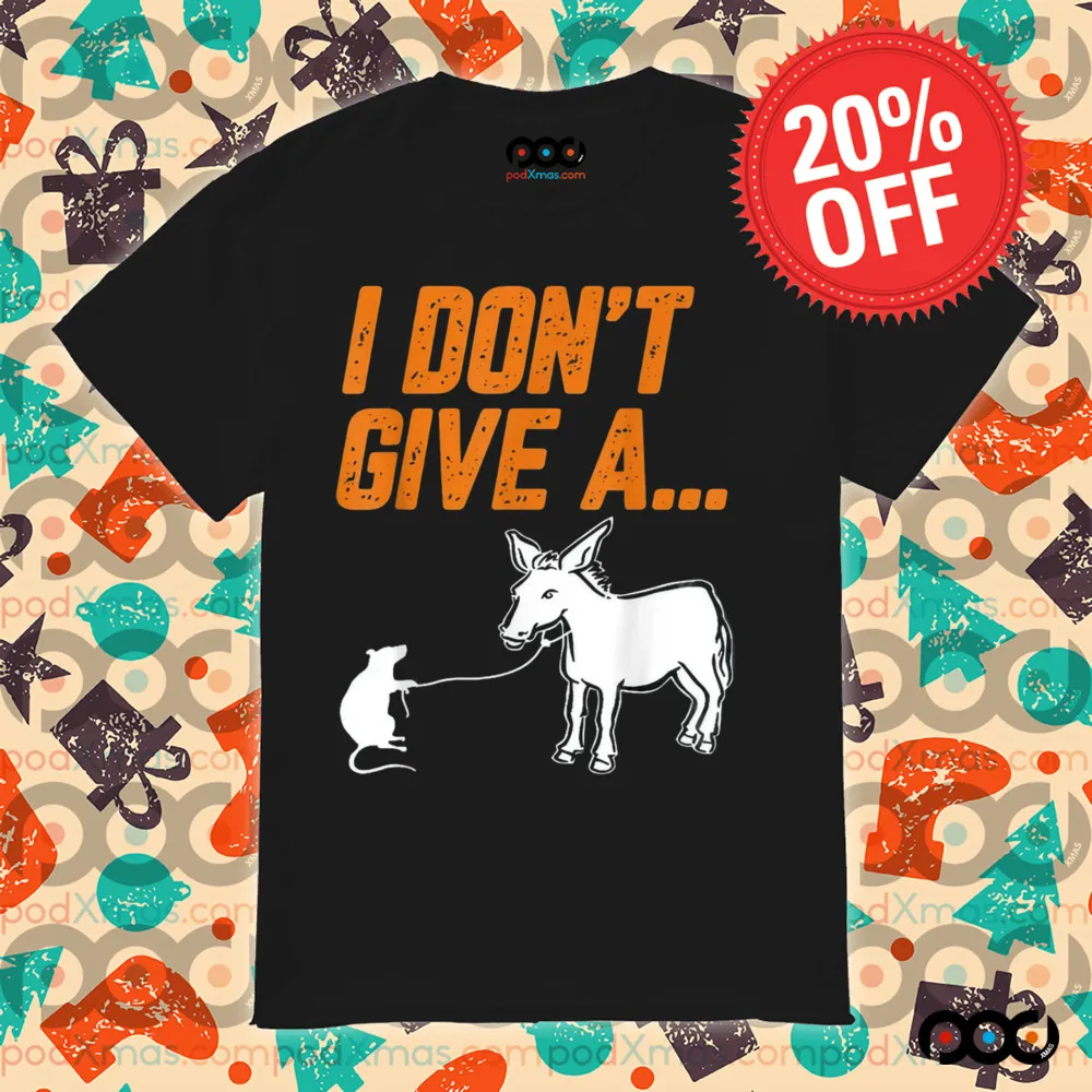 I Don't Give A Rats Ass Mouse Walking Donkey Shirt