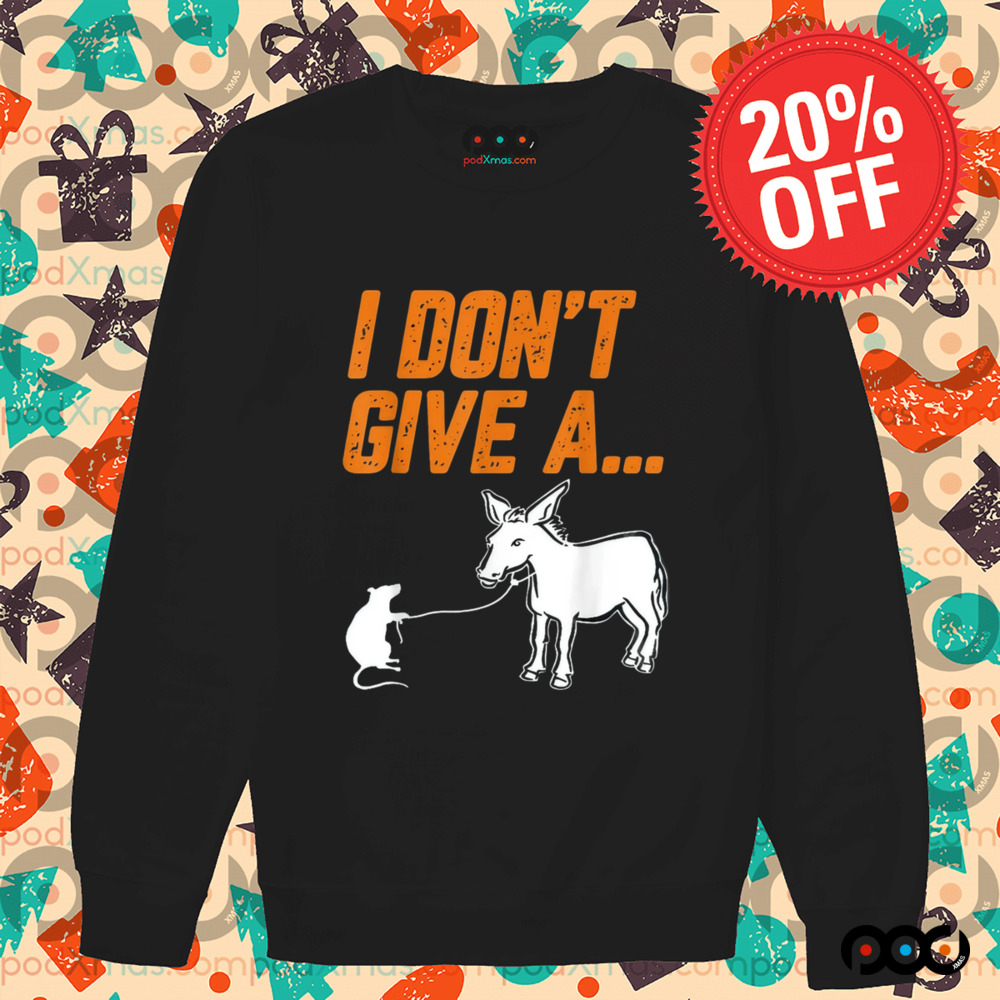I Don't Give A Rats Ass Mouse Walking Donkey Shirt