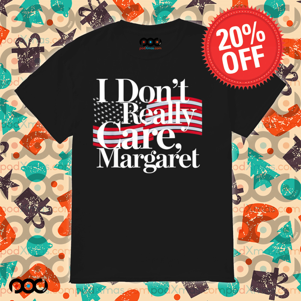 I Don't Really Care Margaret Minimalist American flag shirt