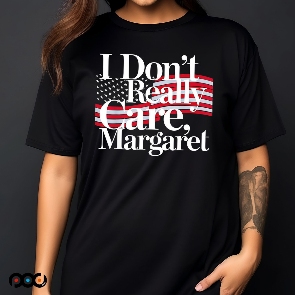 I Don't Really Care Margaret Minimalist American flag shirt
