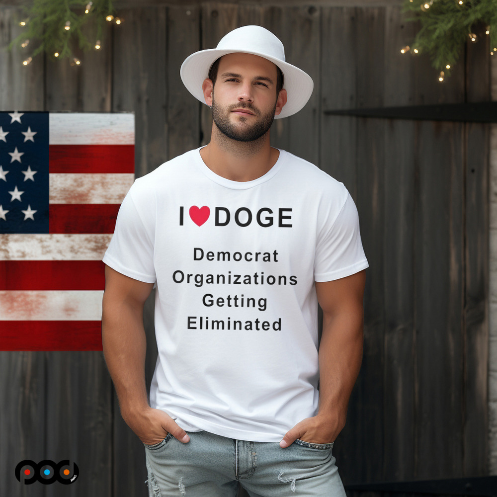 I LOVE DOGE Democrat Organizations Getting Eliminated Shirt