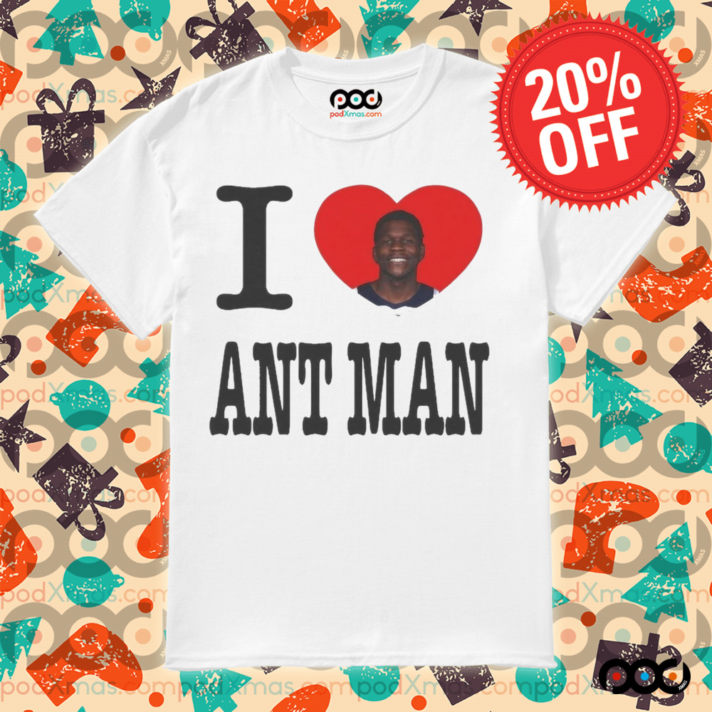 I Love Ant Man shirt