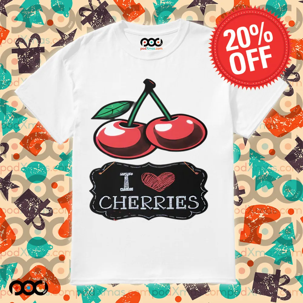 I Love Cherries Juicy and Bold Shirt