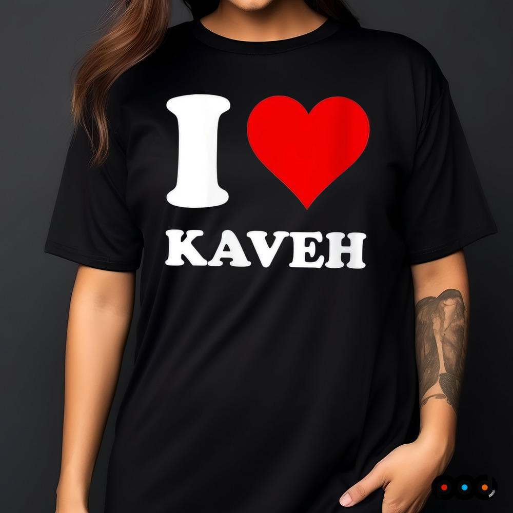 I Love Kaveh Shirt