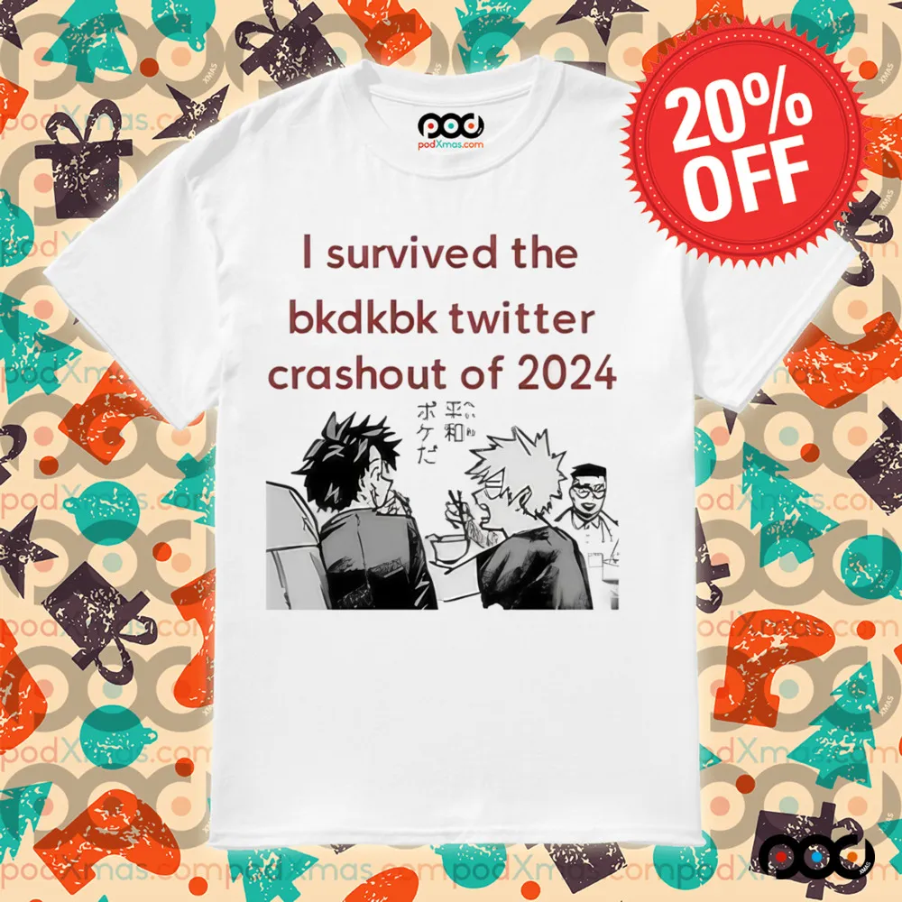 I Survived The Bkdkbk Twitter Crashout Of 2024 Shirt