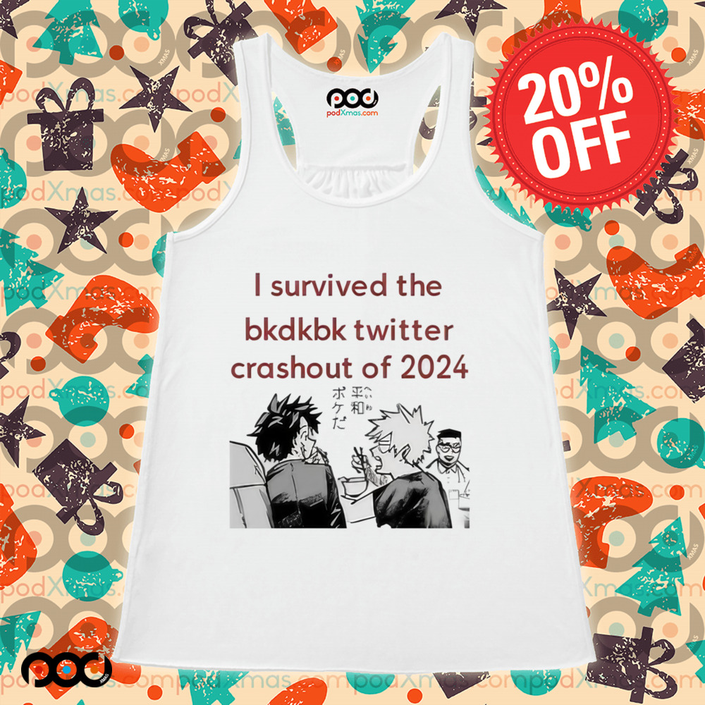 I Survived The Bkdkbk Twitter Crashout Of 2024 Shirt