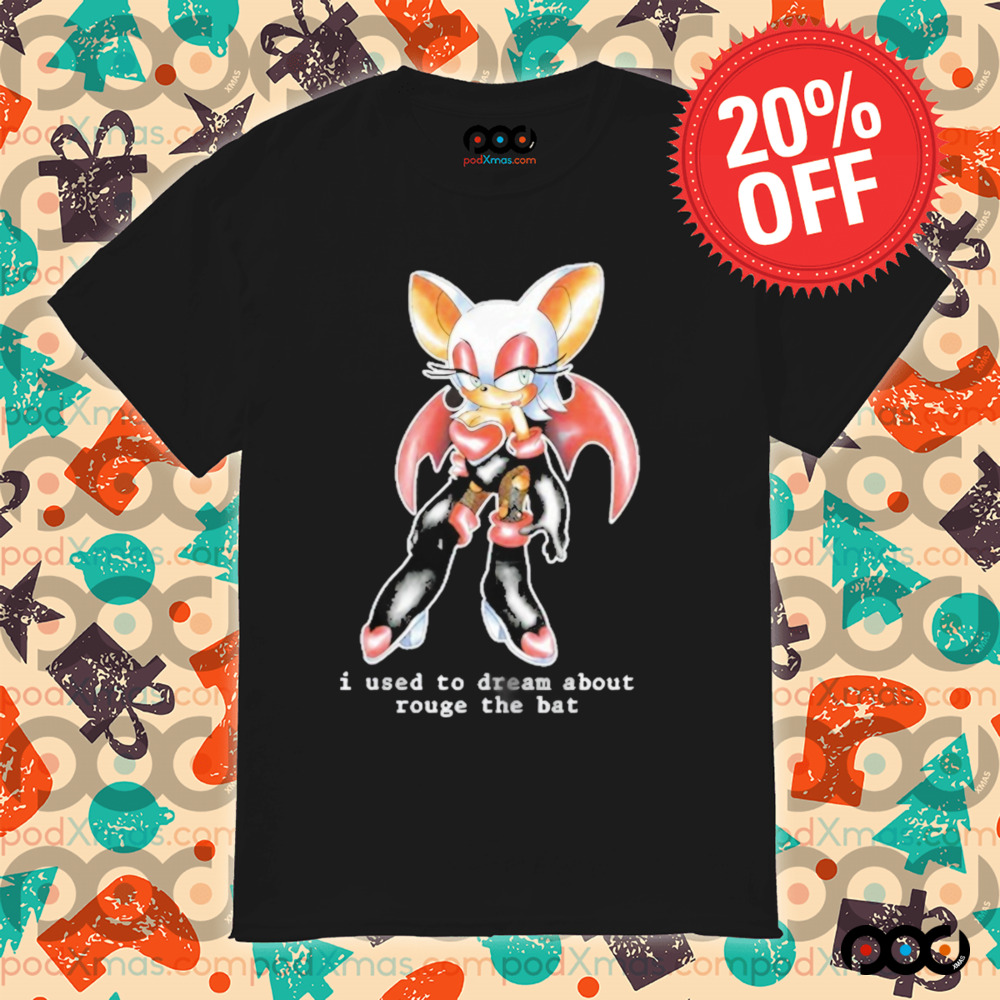 I Used To Dream About Rouge The Bat Shirt