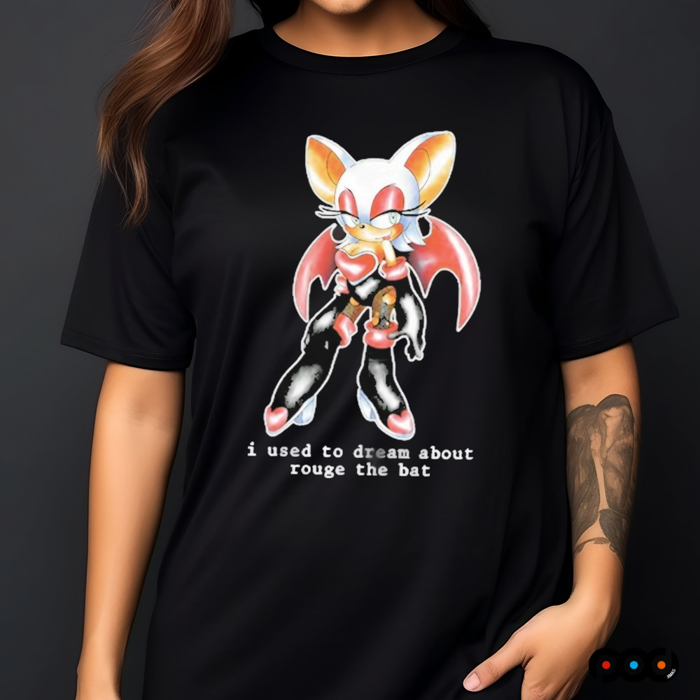 I Used To Dream About Rouge The Bat Shirt