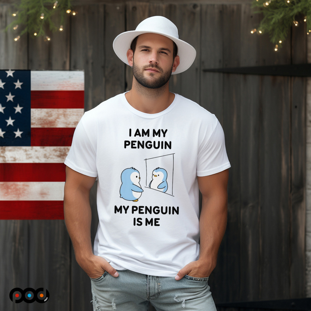 I am my penguin my penguin is me shirt