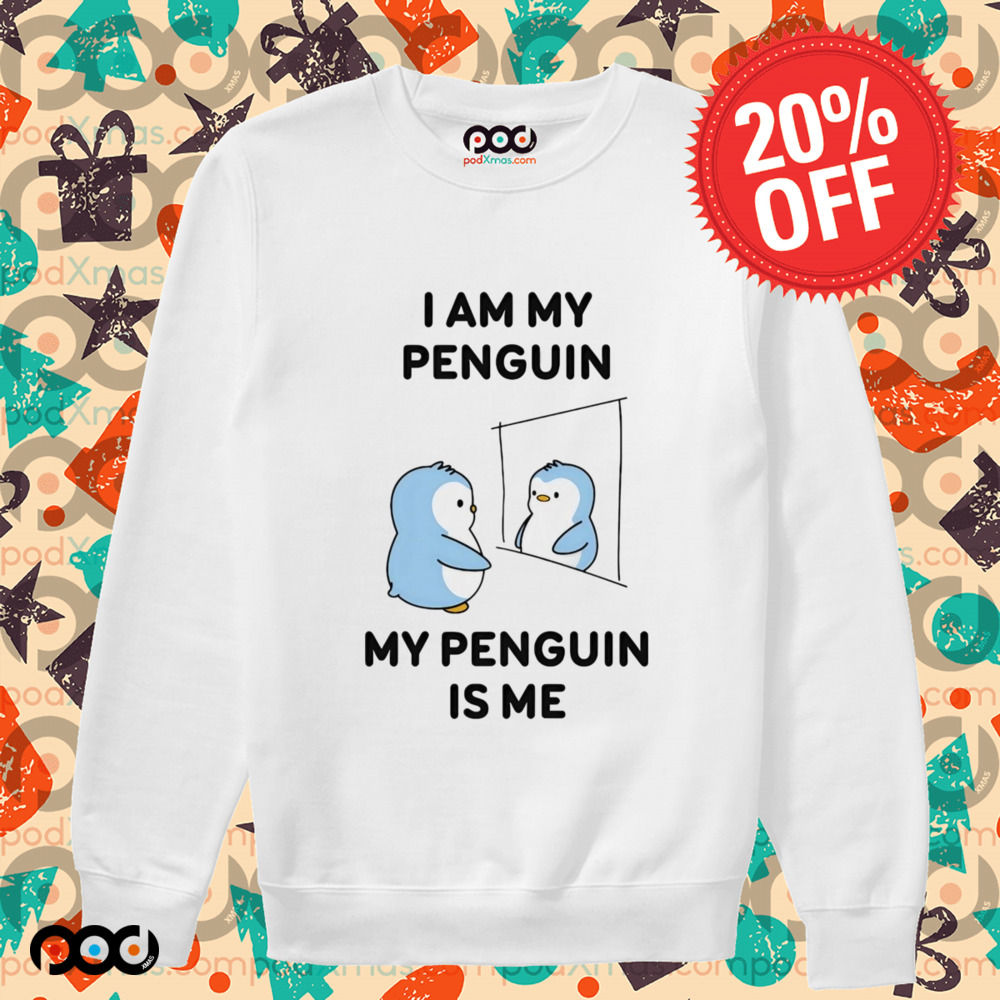 I am my penguin my penguin is me shirt