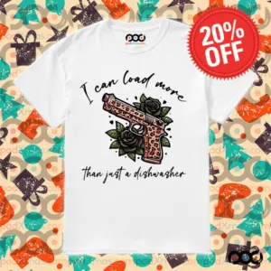 I can Load More than Just a Dishwasher Shirt