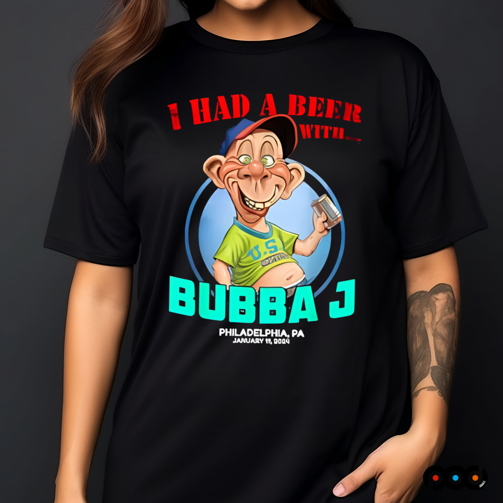 I had a beer with Bubba J Philadelphia