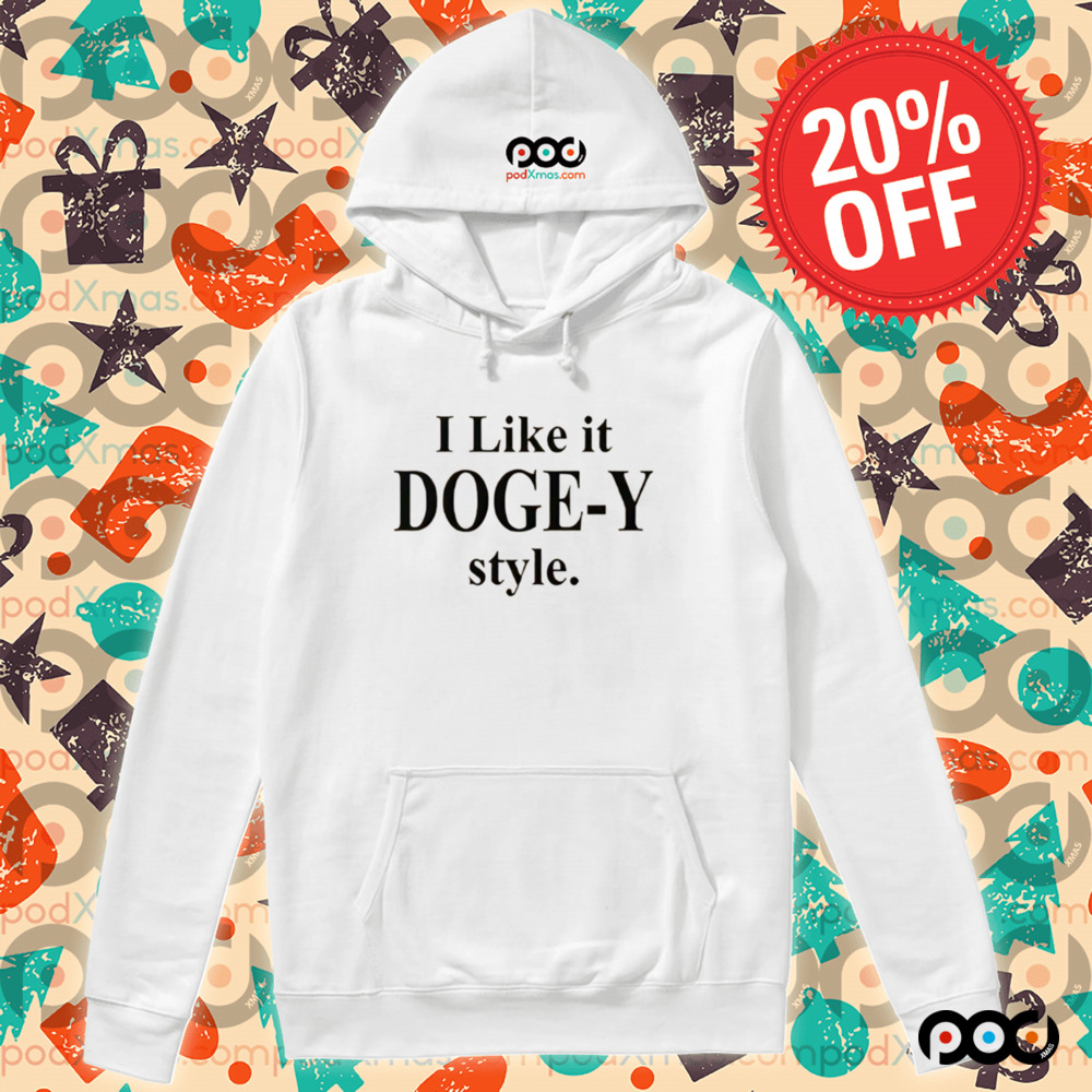 I like it Doge-Y style shirt