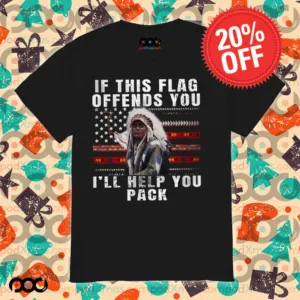 If this flag offends you I'll help you pack Native American shirt