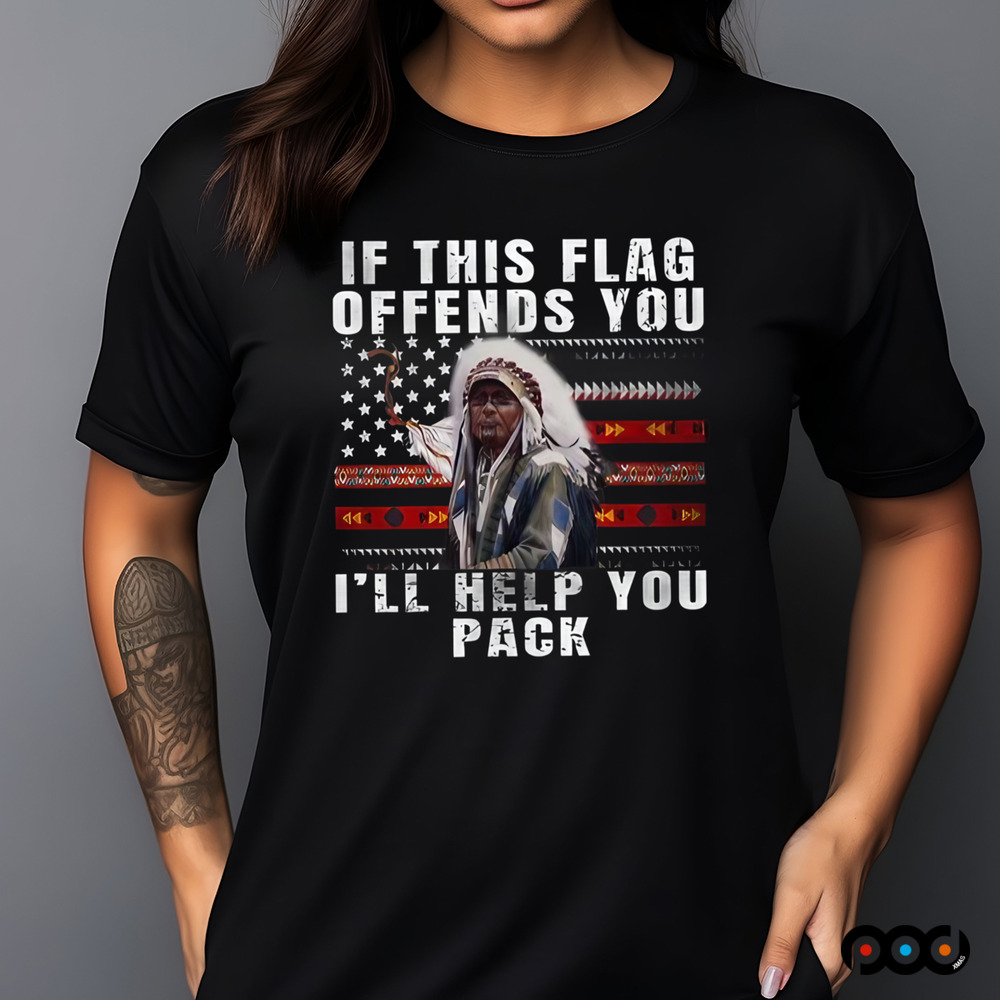 If this flag offends you I'll help you pack Native American shirt