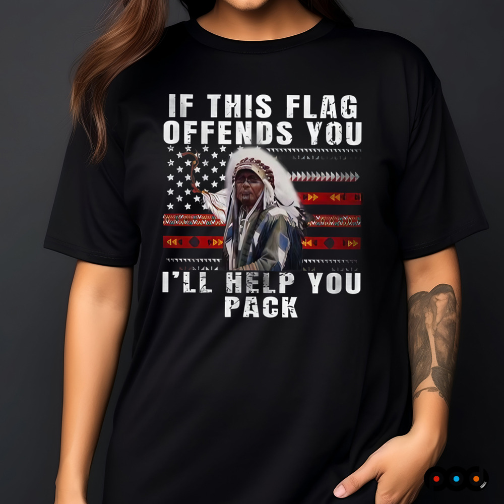 If this flag offends you I'll help you pack Native American shirt