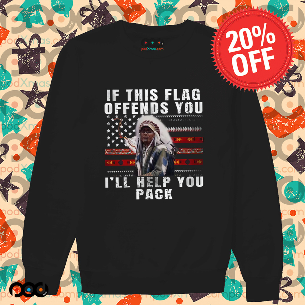 If this flag offends you I'll help you pack Native American shirt