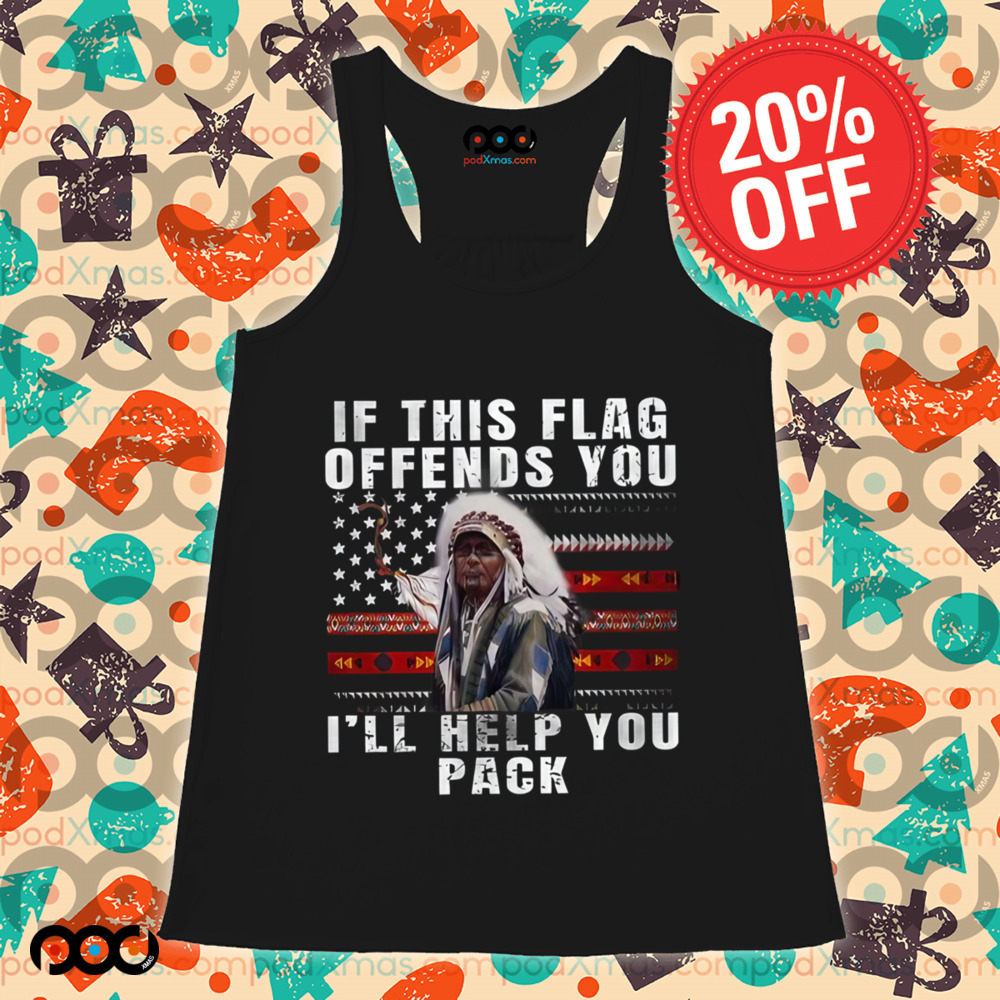 If this flag offends you I'll help you pack Native American shirt