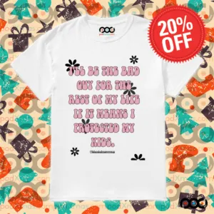 I'll be the bad guy for the rest of my life if it means i protected my kids shirt