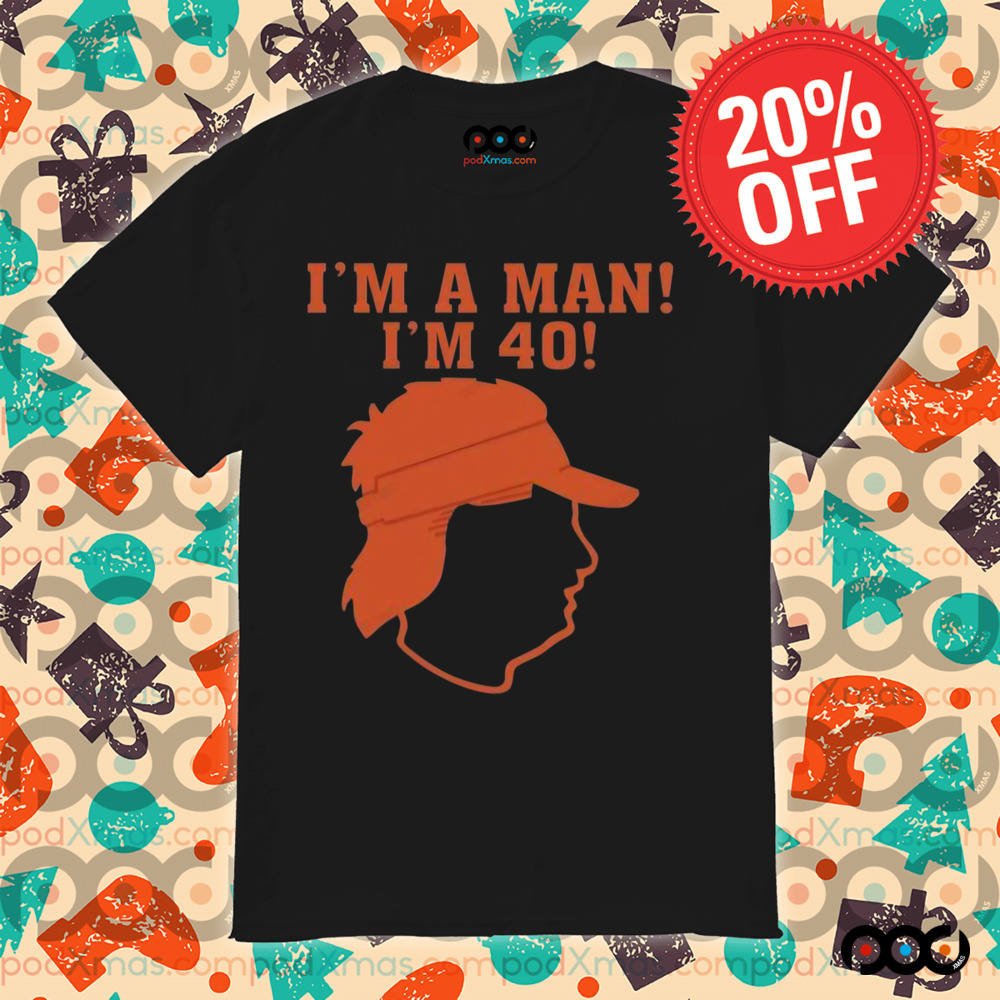 I'm A Man I'm 40 Awesome Shirt