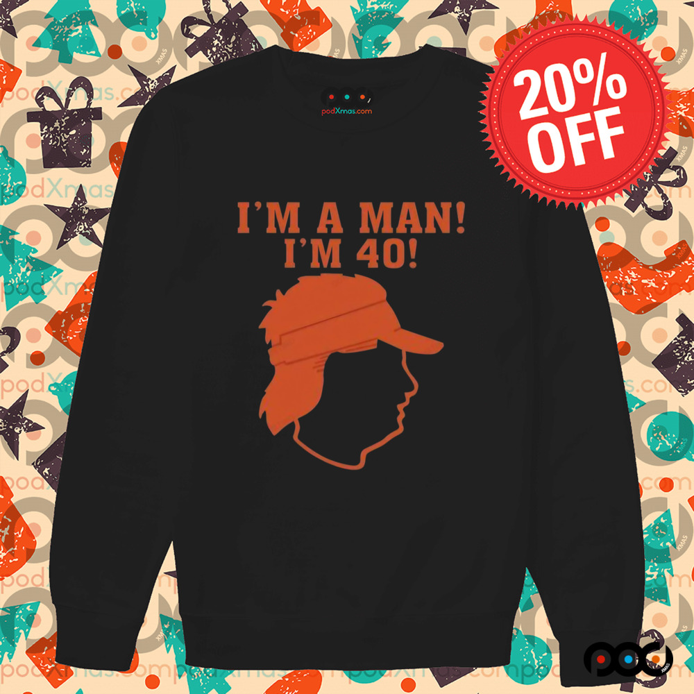 I'm A Man I'm 40 Awesome Shirt
